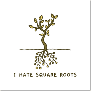 I Hate Square Roots Posters and Art